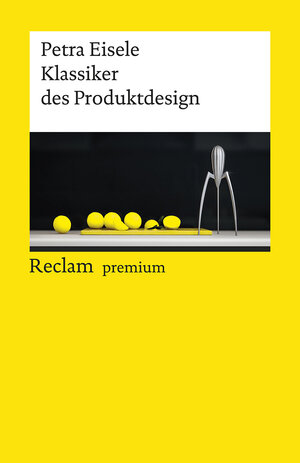 Buchcover Klassiker des Produktdesign | Petra Eisele | EAN 9783150196434 | ISBN 3-15-019643-4 | ISBN 978-3-15-019643-4