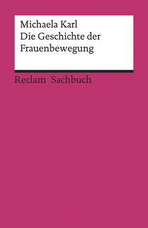 Buchcover Die Geschichte der Frauenbewegung | Michaela Karl | EAN 9783150196571 | ISBN 3-15-019657-4 | ISBN 978-3-15-019657-1