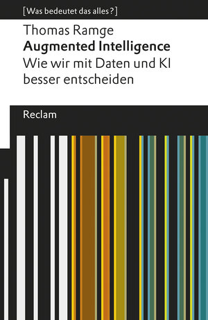 Buchcover Augmented Intelligence. Wie wir mit Daten und KI besser entscheiden | Thomas Ramge | EAN 9783150196892 | ISBN 3-15-019689-2 | ISBN 978-3-15-019689-2