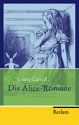 Buchcover Die Alice-Romane | Lewis Carroll | EAN 9783150201961 | ISBN 3-15-020196-9 | ISBN 978-3-15-020196-1