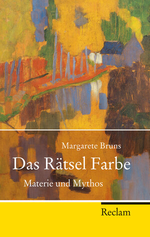 Buchcover Das Rätsel Farbe | Margarete Bruns | EAN 9783150202500 | ISBN 3-15-020250-7 | ISBN 978-3-15-020250-0