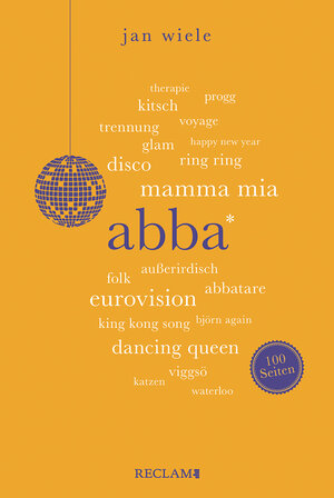Buchcover ABBA | Wissenswertes über eine der erfolgreichsten Popbands der Welt | Reclam 100 Seiten | Jan Wiele | EAN 9783150207086 | ISBN 3-15-020708-8 | ISBN 978-3-15-020708-6