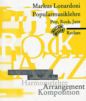 Popularmusiklehre. Pop, Rock, Jazz: Harmonielehre - Arrangement - Komposition. Ein Reclam-Taschenbuch mit Begleit-CD. Mit Aufgaben und Lösungen. ... Harmonielehre - Komposition - Arrangement