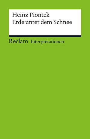 Buchcover Interpretation. Heinz Piontek: Erde unter dem Schnee | Claudia Aßmann | EAN 9783159501758 | ISBN 3-15-950175-2 | ISBN 978-3-15-950175-8
