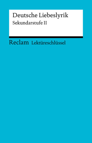 Buchcover Lektüreschlüssel. Deutsche Liebeslyrik | Ursula Frank | EAN 9783159600727 | ISBN 3-15-960072-6 | ISBN 978-3-15-960072-7