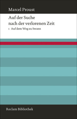 Buchcover Auf der Suche nach der verlorenen Zeit. Band 1: Auf dem Weg zu Swann | Marcel Proust | EAN 9783159603728 | ISBN 3-15-960372-5 | ISBN 978-3-15-960372-8