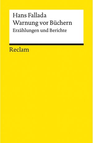 Buchcover Warnung vor Büchern. Erzählungen und Berichte / Reclams Universal-Bibliothek | Hans Fallada | EAN 9783159618708 | ISBN 3-15-961870-6 | ISBN 978-3-15-961870-8
