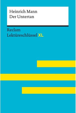 Buchcover Der Untertan von Heinrich Mann: Reclam Lektüreschlüssel XL / Reclam Lektüreschlüssel XL | Theodor Pelster | EAN 9783159619033 | ISBN 3-15-961903-6 | ISBN 978-3-15-961903-3