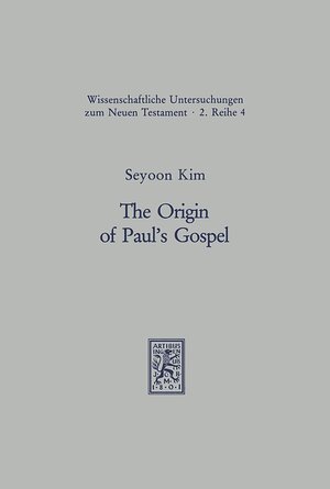 Buchcover The Origin of Paul's Gospel | Seyoon Kim | EAN 9783161448362 | ISBN 3-16-144836-7 | ISBN 978-3-16-144836-2