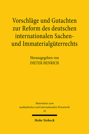Buchcover Vorschläge und Gutachten zur Reform des deutschen internationalen Sachen- und Immaterialgüterrechts  | EAN 9783161456374 | ISBN 3-16-145637-8 | ISBN 978-3-16-145637-4