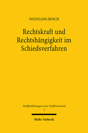 Buchcover Rechtskraft und Rechtshängigkeit im Schiedsverfahren | Wolfgang Bosch | EAN 9783161456855 | ISBN 3-16-145685-8 | ISBN 978-3-16-145685-5