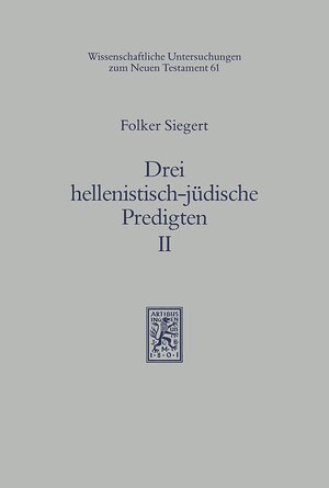 Buchcover Drei hellenistisch-jüdische Predigten II  | EAN 9783161457586 | ISBN 3-16-145758-7 | ISBN 978-3-16-145758-6