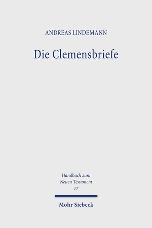 Buchcover Die Clemensbriefe / Die Clemensbriefe | Andreas Lindemann | EAN 9783161458231 | ISBN 3-16-145823-0 | ISBN 978-3-16-145823-1