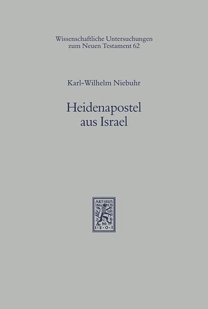 Buchcover Heidenapostel aus Israel | Karl-Wilhelm Niebuhr | EAN 9783161458927 | ISBN 3-16-145892-3 | ISBN 978-3-16-145892-7