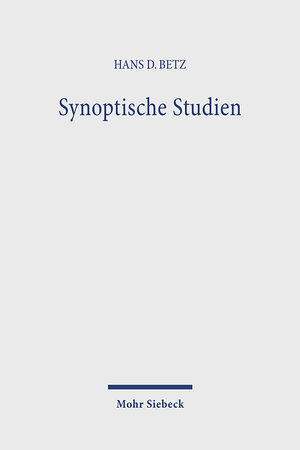 Buchcover Synoptische Studien | Hans Dieter Betz | EAN 9783161459368 | ISBN 3-16-145936-9 | ISBN 978-3-16-145936-8