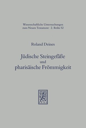 Buchcover Jüdische Steingefäße und pharisäische Frömmigkeit | Roland Deines | EAN 9783161460227 | ISBN 3-16-146022-7 | ISBN 978-3-16-146022-7