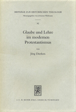 Buchcover Glaube und Lehre im modernen Protestantismus | Jörg Dierken | EAN 9783161464768 | ISBN 3-16-146476-1 | ISBN 978-3-16-146476-8