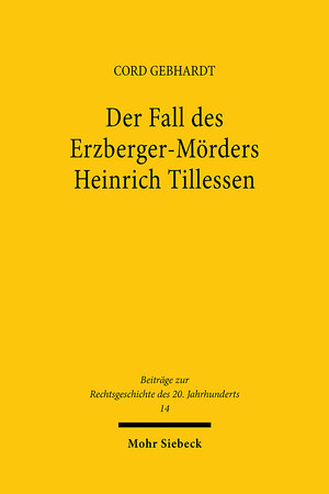 Buchcover Der Fall des Erzberger-Mörders Heinrich Tillessen | Cord Gebhardt | EAN 9783161464904 | ISBN 3-16-146490-7 | ISBN 978-3-16-146490-4