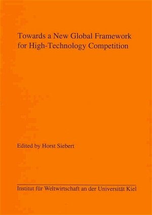 Buchcover Towards a New Global Framework for High-Technology Competition  | EAN 9783161467110 | ISBN 3-16-146711-6 | ISBN 978-3-16-146711-0