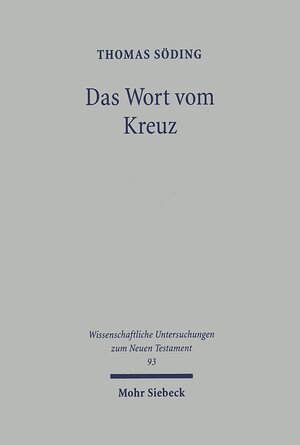 Buchcover Das Wort vom Kreuz | Thomas Söding | EAN 9783161470059 | ISBN 3-16-147005-2 | ISBN 978-3-16-147005-9