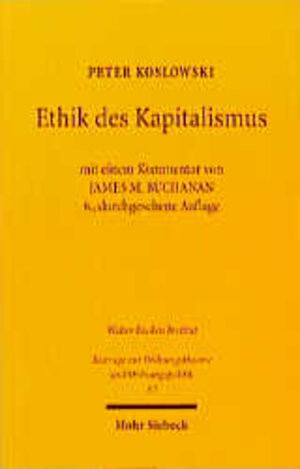 Buchcover Ethik des Kapitalismus | Peter Koslowski | EAN 9783161470141 | ISBN 3-16-147014-1 | ISBN 978-3-16-147014-1