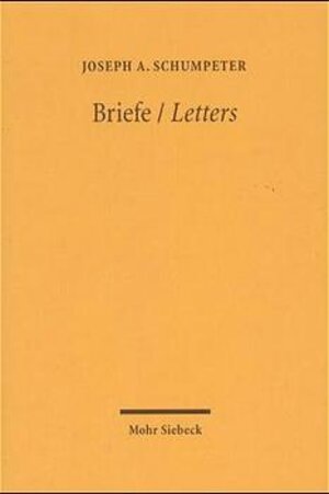Buchcover Briefe /Letters | Joseph A. Schumpeter | EAN 9783161472541 | ISBN 3-16-147254-3 | ISBN 978-3-16-147254-1