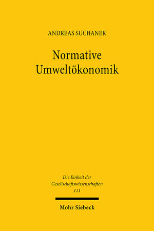 Buchcover Normative Umweltökonomik | Andreas Suchanek | EAN 9783161472848 | ISBN 3-16-147284-5 | ISBN 978-3-16-147284-8