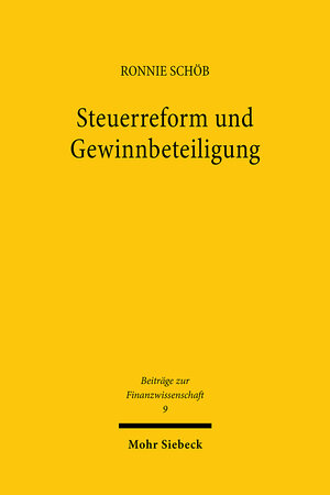 Buchcover Steuerreform und Gewinnbeteiligung | Ronnie Schöb | EAN 9783161473869 | ISBN 3-16-147386-8 | ISBN 978-3-16-147386-9