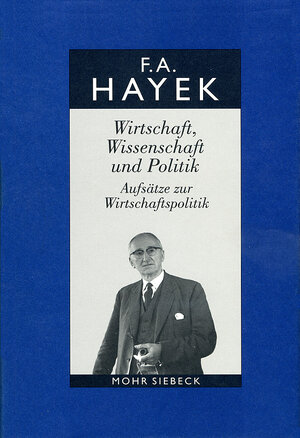 Buchcover Gesammelte Schriften in deutscher Sprache | Friedrich A. von Hayek | EAN 9783161474606 | ISBN 3-16-147460-0 | ISBN 978-3-16-147460-6