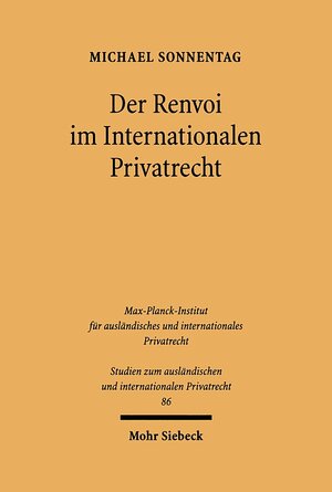 Buchcover Der Renvoi im Internationalen Privatrecht | Michael Sonnentag | EAN 9783161476648 | ISBN 3-16-147664-6 | ISBN 978-3-16-147664-8