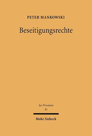 Buchcover Beseitigungsrechte | Peter Mankowski | EAN 9783161477942 | ISBN 3-16-147794-4 | ISBN 978-3-16-147794-2