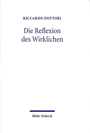 Die Reflexion des Wirklichen: Zwischen Hegels absoluter Dialektik und der Philosophie der Endlichkeit von M. Heidegger und H.G. Gadamer