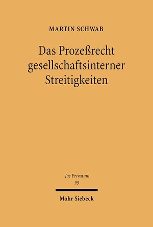 Buchcover Das Prozeßrecht gesellschaftsinterner Streitigkeiten | Martin Schwab | EAN 9783161481994 | ISBN 3-16-148199-2 | ISBN 978-3-16-148199-4