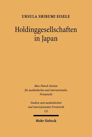 Buchcover Holdinggesellschaften in Japan | Ursula S. Eisele | EAN 9783161482748 | ISBN 3-16-148274-3 | ISBN 978-3-16-148274-8