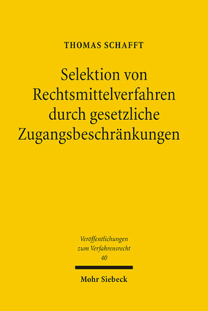 Buchcover Selektion von Rechtsmittelverfahren durch gesetzliche Zugangsbeschränkungen | Thomas Schafft | EAN 9783161487866 | ISBN 3-16-148786-9 | ISBN 978-3-16-148786-6