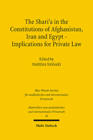 Buchcover The Shari'a in the Constitutions of Afghanistan, Iran and Egypt - Implications for Private Law  | EAN 9783161487873 | ISBN 3-16-148787-7 | ISBN 978-3-16-148787-3