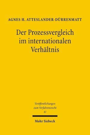 Buchcover Der Prozessvergleich im internationalen Verhältnis | Agnes H. Atteslander-Dürrenmatt | EAN 9783161488672 | ISBN 3-16-148867-9 | ISBN 978-3-16-148867-2