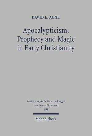Buchcover Apocalypticism, Prophecy and Magic in Early Christianity | David E. Aune | EAN 9783161490200 | ISBN 3-16-149020-7 | ISBN 978-3-16-149020-0