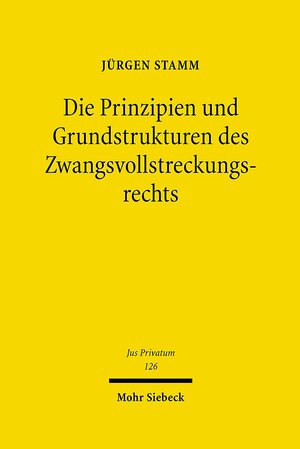 Buchcover Die Prinzipien und Grundstrukturen des Zwangsvollstreckungsrechts | Jürgen Stamm | EAN 9783161492464 | ISBN 3-16-149246-3 | ISBN 978-3-16-149246-4