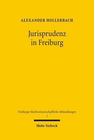 Buchcover Jurisprudenz in Freiburg | Alexander Hollerbach | EAN 9783161492488 | ISBN 3-16-149248-X | ISBN 978-3-16-149248-8