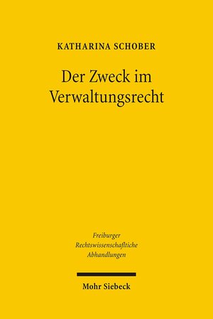 Buchcover Der Zweck im Verwaltungsrecht | Katharina Schober | EAN 9783161493744 | ISBN 3-16-149374-5 | ISBN 978-3-16-149374-4
