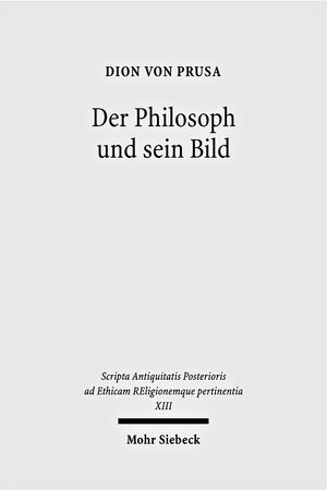 Buchcover Der Philosoph und sein Bild | Dion von Prusa | EAN 9783161494413 | ISBN 3-16-149441-5 | ISBN 978-3-16-149441-3