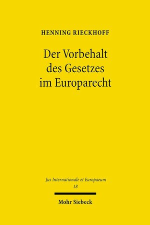 Buchcover Der Vorbehalt des Gesetzes im Europarecht | Henning Rieckhoff | EAN 9783161494567 | ISBN 3-16-149456-3 | ISBN 978-3-16-149456-7