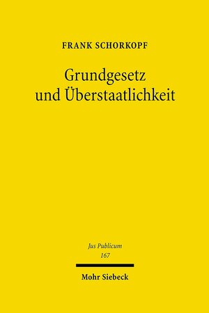 Buchcover Grundgesetz und Überstaatlichkeit | Frank Schorkopf | EAN 9783161494802 | ISBN 3-16-149480-6 | ISBN 978-3-16-149480-2