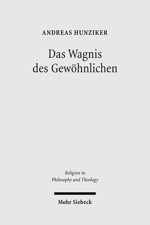 Buchcover Das Wagnis des Gewöhnlichen | Andreas Hunziker | EAN 9783161495915 | ISBN 3-16-149591-8 | ISBN 978-3-16-149591-5