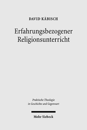 Buchcover Erfahrungsbezogener Religionsunterricht | David Käbisch | EAN 9783161498275 | ISBN 3-16-149827-5 | ISBN 978-3-16-149827-5