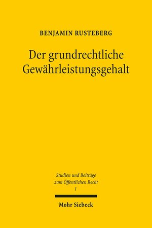 Buchcover Der grundrechtliche Gewährleistungsgehalt | Benjamin Rusteberg | EAN 9783161498732 | ISBN 3-16-149873-9 | ISBN 978-3-16-149873-2