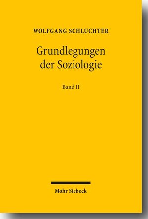 Buchcover Grundlegungen der Soziologie | Wolfgang Schluchter | EAN 9783161498763 | ISBN 3-16-149876-3 | ISBN 978-3-16-149876-3
