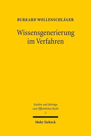 Buchcover Wissensgenerierung im Verfahren | Burkard Wollenschläger | EAN 9783161498909 | ISBN 3-16-149890-9 | ISBN 978-3-16-149890-9
