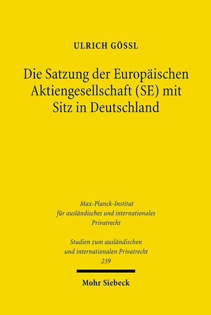 Buchcover Die Satzung der Europäischen Aktiengesellschaft (SE) mit Sitz in Deutschland | Ulrich Gößl | EAN 9783161500244 | ISBN 3-16-150024-5 | ISBN 978-3-16-150024-4